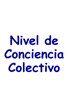 Nivel de consciencia colectivo